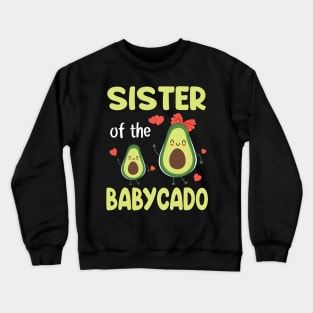 Avocados Dance Together Happy Sister Of The Babycado Brother Crewneck Sweatshirt